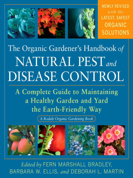 Title details for The Organic Gardener's Handbook of Natural Pest and Disease Control by Fern Marshall Bradley - Available